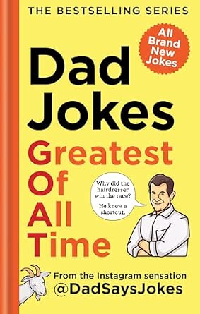 Dad Jokes: Greatest of All Time
